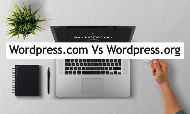 Wordpress.com Vs WordPress.org