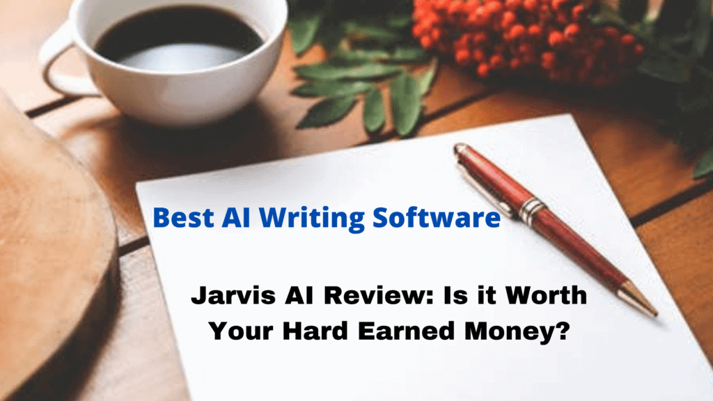 Best AI writing software, ai review, Is Jarvis AI worth it?