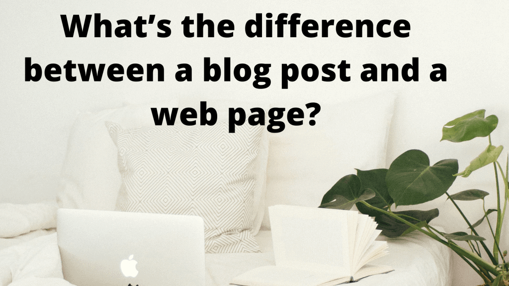 What’s the difference between a blog post and a web page?
