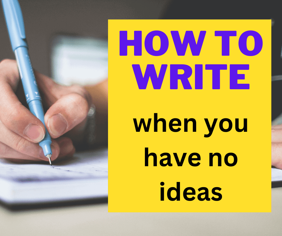 How to write when you have no ideas