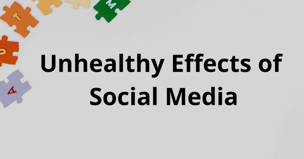 Unhealthy effects of social media