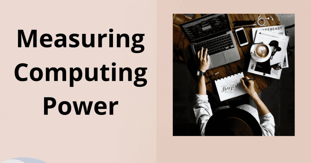 Measuring Computing Power