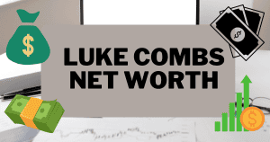 Luke Combs net worth
