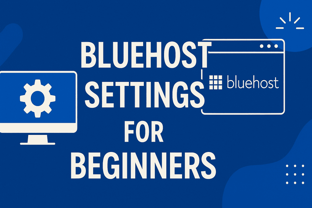 Bluehost Settings for Beginners